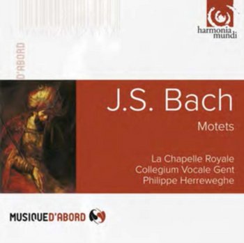 Bach: Motets - La Chapelle Royale, Collegium Vocale Gent, Herreweghe Philippe