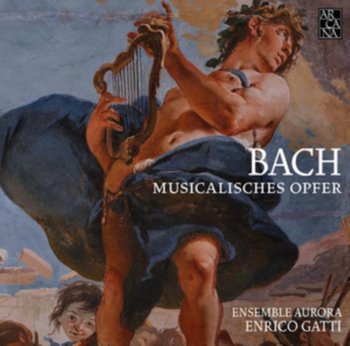 Bach: Musikalisches Opfer - Ensemble Aurora, Gatti Enrico