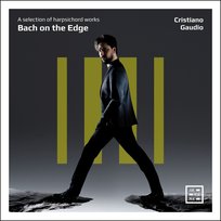 Bach On The Edge. A Selection Of Harpsichord Works Gaudio Cristiano