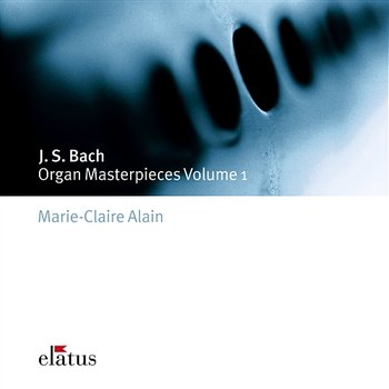 Bach: Organ Masterpieces, Vol. 1 - Marie-Claire Alain
