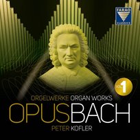 Bach: Organ Works. Volume 1 Kofler Peter