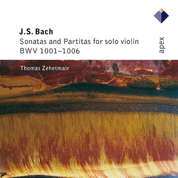 Bach: Partitas and Sonatas for Solo Violin, BWV 1001 - 1006 - Thomas Zehetmair