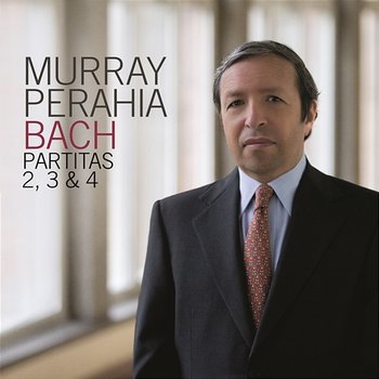 Bach: Partitas Nos. 2, 3 & 4 - Murray Perahia