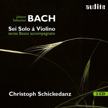 Bach: Sei Solo á Violino senza Basso accompagnato - Schickedanz Christoph