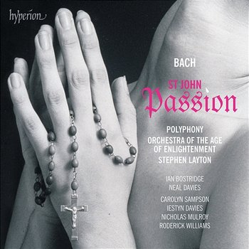 Bach: St John Passion - Orchestra of the Age of Enlightenment, Stephen Layton