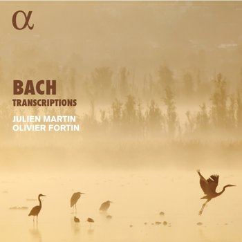 Bach Transcriptions - Martin Julien, Fortin Olivier