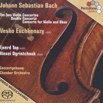 Bach: Violin Concertos Nos. 1 & 2 & Concerto for 2 Violins - Top Tjeerd, Ogrintchouk Alexei, Eschkenazy Vesko