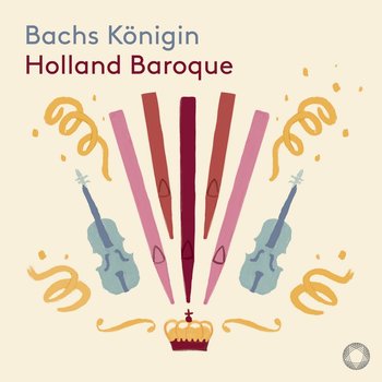 Bachs Konigin - Holland Baroque Society