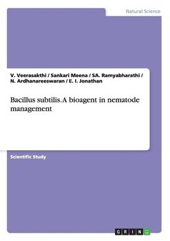 Bacillus subtilis. A bioagent in nematode management - Veerasakthi V.