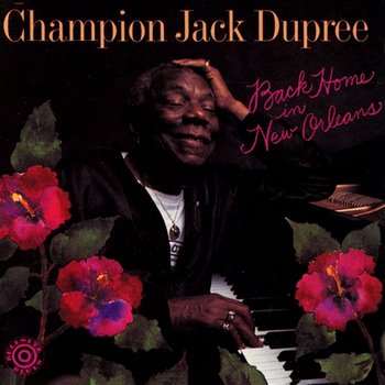 Back Home In New Orleans - Champion Jack Dupree