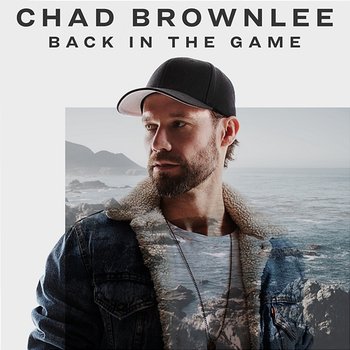 Back In The Game - Chad Brownlee