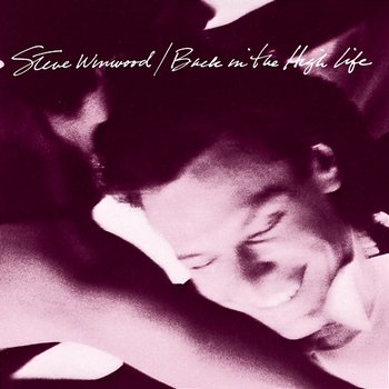 Back In The High Life - Steve Winwood