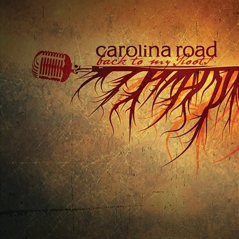Back To My Roots - Carolina Road
