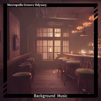 Background Music - Metropolis Groove Odyssey