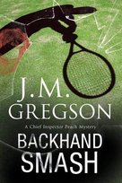 Backhand Smash: A British Police Procedural J. M. Gregson