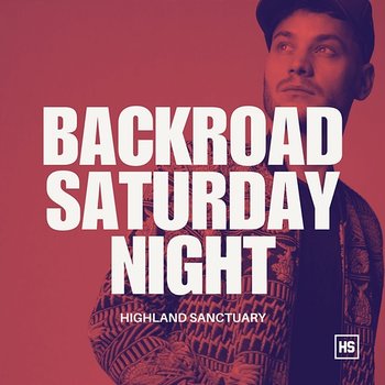 Backroad Saturday Night - Highland Sanctuary