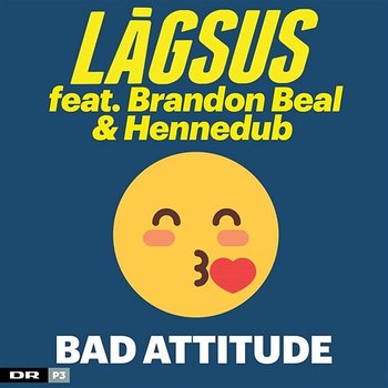 Bad Attitude - Lågsus feat. Brandon Beal, Hennedub