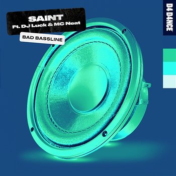 Bad Bassline - SAINT feat. DJ Luck & MC Neat