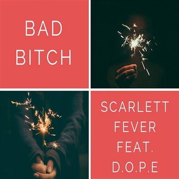 Bad Bitch - Scarlett Fever feat. D.O.P.E