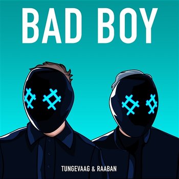 Bad Boy - Raaban, Tungevaag feat. Luana Kiara