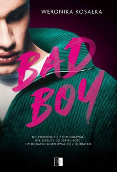 Bad Boy - Weronika Kosałka