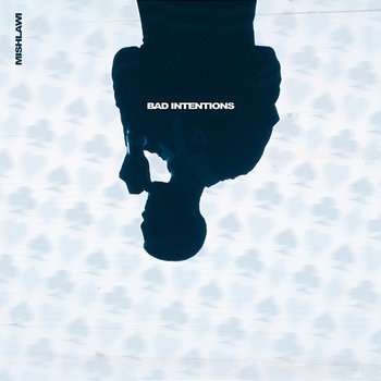 Bad Intentions - mishlawi