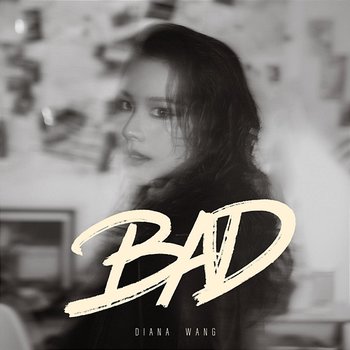 BAD - DIANA WANG