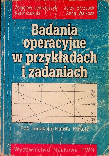 Badania operacyjne w przykładach i zadaniach - Kukuła Karol | Książka w