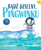 Bądź dzielny, pingwinku Parker-Rees Guy, Andreae Giles