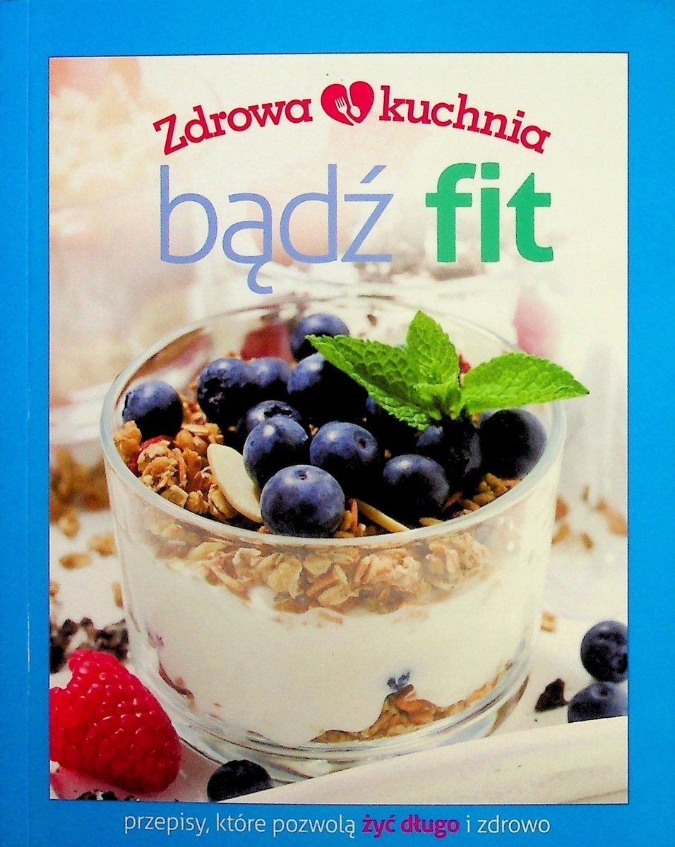 Bądź Fit - Opracowanie zbiorowe | Książka w Empik