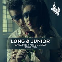 Bądź przy mnie blisko Long & Junior