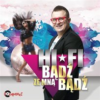 Bądź ze mną bądź Hi-Fi