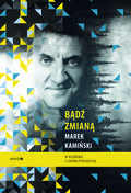 Bądź zmianą - Kamiński Marek, Podsadecka Joanna