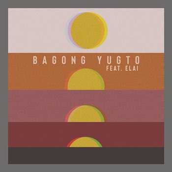 Bagong Yugto - Quest feat. Elai