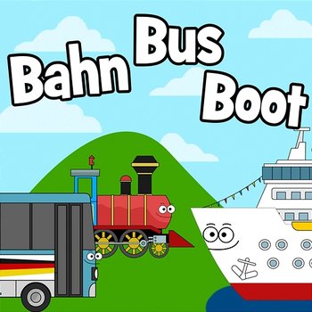 Bahn Bus Boot - Hurra Kinderlieder