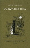 Bahnwärter Thiel Hauptmann Gerhart