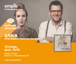 BAiKA (Piotr Banach, Katarzyna Sondej) | Empik Kaskada 
