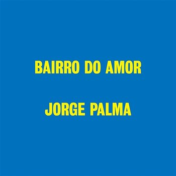 Bairro Do Amor (25 Anos) - Jorge Palma