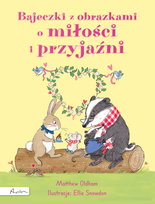 Bajeczki z obrazkami o miłości i przyjaźni Oldham Matthew
