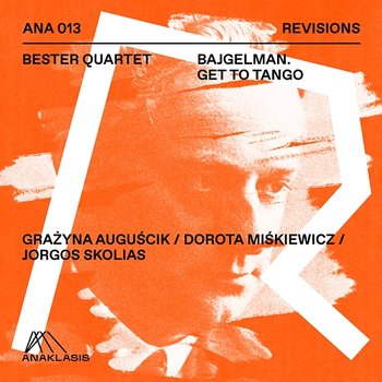 Bajgelman. Get To Tango - Bester Quartet, Grazyna Auguscik, Dorota Miskiewicz, Jorgos Skolias