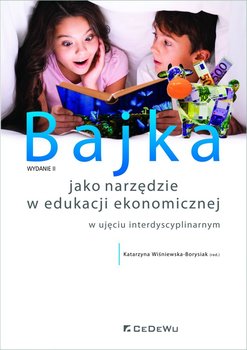Bajka jako narzędzie w edukacji ekonomicznej w ujęciu interdyscyplinarnym - Wiśniewka- Borysiak Katarzyna