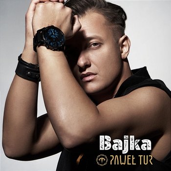 Bajka - Paweł Tur