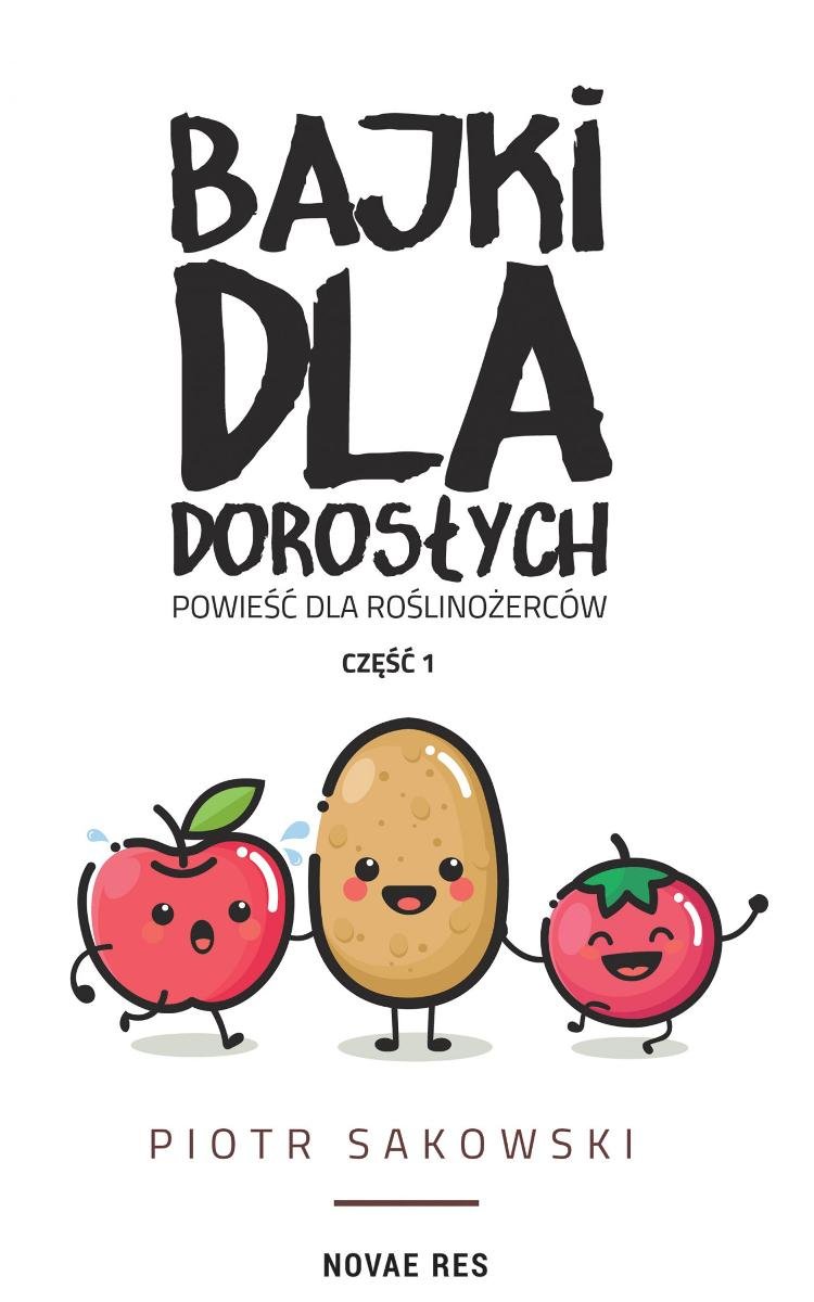 Bajki dla dorosłych. Powieść dla roślinożerców - Sakowski Piotr | Ebook  Sklep EMPIK.COM