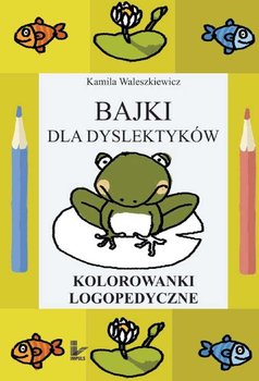 Bajki dla dyslektyków - Waleszkiewicz Kamila