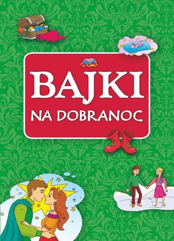 Bajki Na Dobranoc - Opracowanie Zbiorowe | Książka W Empik