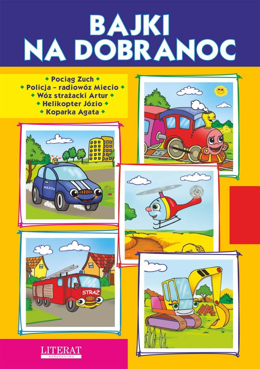 Bajki na dobranoc. Pociąg Zuch. Policja – radiowóz Miecio. Wóz strażacki Artur. Helikopter Józio. Koparka Agata - ebook PDF