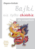 Bajki nie tylko chińskie dla wszystkich Królicki Zbigniew