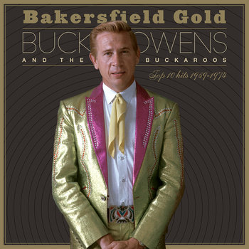 Bakersfield Gold Top 10 Hits 1959–1974 - Owens Buck