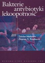 Bakterie, antybiotyki, lekooporność Kwiatkowski Zbigniew, Markiewicz Zdzisław