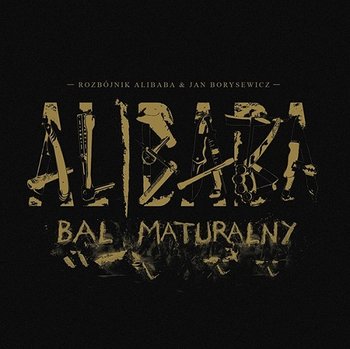 Bal maturalny - Rozbójnik Alibaba, Borysewicz Jan